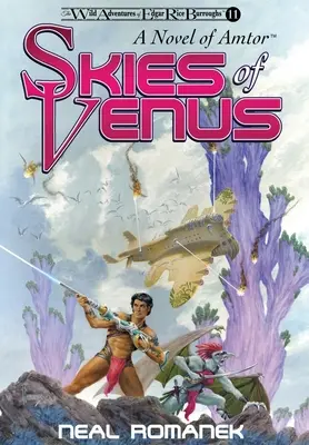 Der Himmel über der Venus: Ein Roman von Amtor (Die wilden Abenteuer von Edgar Rice Burroughs, Buch 11) - Skies of Venus: A Novel of Amtor (The Wild Adventures of Edgar Rice Burroughs, Book 11)