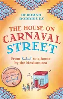 Haus in der Carnaval Street - Von Kabul zu einem Haus am mexikanischen Meer - House on Carnaval Street - From Kabul to a Home by the Mexican Sea