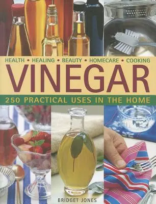 Essig: 250 praktische Anwendungen für den Haushalt - Vinegar: 250 Practical Uses in the Home