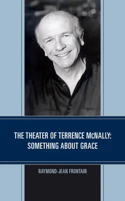 Das Theater von Terrence McNally: Etwas über Anmut - The Theater of Terrence McNally: Something about Grace