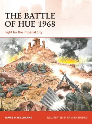 Die Schlacht von Hue 1968: Kampf um die Kaiserstadt - The Battle of Hue 1968: Fight for the Imperial City