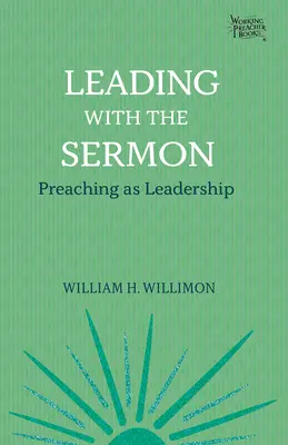 Führen mit der Predigt: Predigen als Leiterschaft - Leading with the Sermon: Preaching as Leadership