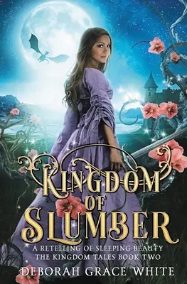 Königreich des Schlummers: Eine Nacherzählung von Dornröschen - Kingdom of Slumber: A Retelling of Sleeping Beauty