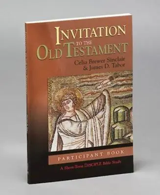 Einladung zum Alten Testament: Buch für Teilnehmer: Ein Kurzzeit-Jünger-Bibelstudium - Invitation to the Old Testament: Participant Book: A Short-Term Disciple Bible Study