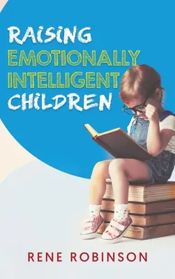Emotional intelligente Kinder erziehen - Raising Emotionally Intelligent Children