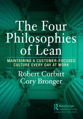 Die vier Lean-Philosophien: Eine kundenorientierte Kultur im Arbeitsalltag aufrechterhalten - The Four Philosophies of Lean: Maintaining a Customer-Focused Culture Every Day at Work