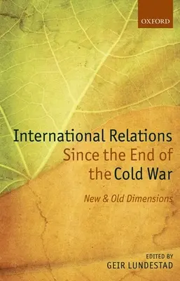 Internationale Beziehungen seit dem Ende des Kalten Krieges: Neue und alte Dimensionen - International Relations Since the End of the Cold War: New and Old Dimensions