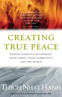 Wahren Frieden schaffen - Konflikte in dir selbst, deiner Gemeinschaft und der Welt beenden - Creating True Peace - Ending Conflict in Yourself, Your Community and the World