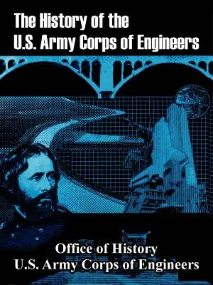 Die Geschichte des U.S. Army Corps of Engineers - The History of the U.S. Army Corps of Engineers