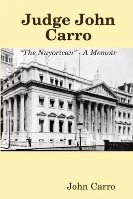 Richter John Carro - Der Nuyorican - Eine Erinnerung - Judge John Carro - The Nuyorican - A Memoir