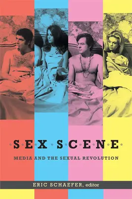 Sex-Szene: Medien und die sexuelle Revolution - Sex Scene: Media and the Sexual Revolution