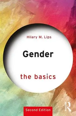 Geschlecht: Die Grundlagen - 2. Auflage (Lips Hilary M. (Radford University USA)) - Gender: The Basics - 2nd edition (Lips Hilary M. (Radford University USA))