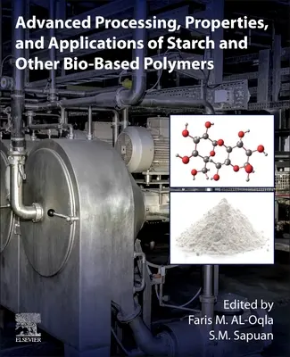 Moderne Verarbeitung, Eigenschaften und Anwendungen von Stärke und anderen biobasierten Polymeren - Advanced Processing, Properties, and Applications of Starch and Other Bio-Based Polymers