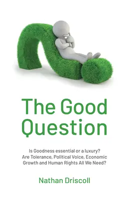 Die gute Frage: Ist Güte ein Muss oder ein Luxus? - The Good Question: Is Goodness Essential or a Luxury?