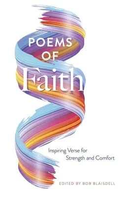 Gedichte des Glaubens: Inspirierende Verse für Kraft und Trost - Poems of Faith: Inspiring Verse for Strength and Comfort