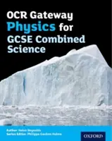 OCR Gateway Physics für GCSE Kombinierte Naturwissenschaften Student Book - OCR Gateway Physics for GCSE Combined Science Student Book