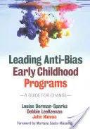 Leitung von Anti-Bias-Programmen für die frühe Kindheit: Ein Leitfaden für den Wandel - Leading Anti-Bias Early Childhood Programs: A Guide for Change