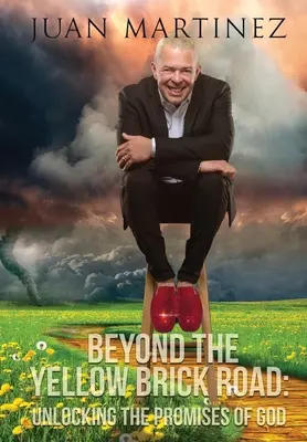 Jenseits der gelben Ziegelsteinstraße: Die Verheißungen Gottes entschlüsseln - Beyond the Yellow Brick Road: Unlocking the Promises of God