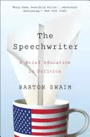 Der Redenschreiber: Eine kurze Ausbildung in Politik - The Speechwriter: A Brief Education in Politics