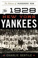 Die New York Yankees von 1928: Die Rückkehr der Murderers' Row - The 1928 New York Yankees: The Return of Murderers' Row