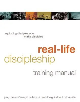 Handbuch für das Jüngerschafts-Training im wirklichen Leben: Jünger ausrüsten, die Jünger machen - Real-Life Discipleship Training Manual: Equipping Disciples Who Make Disciples