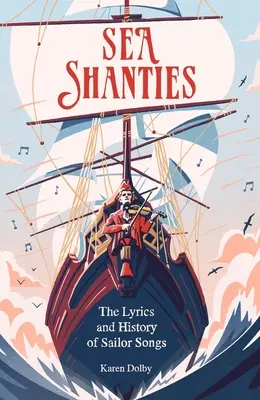 Seemannslieder: Die Texte und die Geschichte der Seemannslieder - Sea Shanties: The Lyrics and History of Sailor Songs