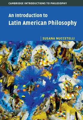 Eine Einführung in die lateinamerikanische Philosophie - An Introduction to Latin American Philosophy