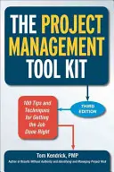 Der Projektmanagement-Werkzeugkasten: 100 Tipps und Techniken, um die Arbeit richtig zu erledigen - The Project Management Tool Kit: 100 Tips and Techniques for Getting the Job Done Right