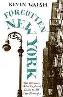 Vergessenes New York: Ansichten einer verlorenen Metropole - Forgotten New York: Views of a Lost Metropolis