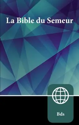 Semeur, Französische Bibel, Taschenbuch: La Sainte Bible Version Semeur - Semeur, French Bible, Paperback: La Sainte Bible Version Semeur
