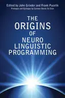 Die Ursprünge des Neurolinguistischen Programmierens - The Origins of Neuro Linguistic Programming