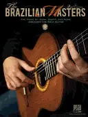 Die brasilianischen Meister: Die Musik von Jobim, Bonfa und anderen, arrangiert für Solo-Gitarre - The Brazilian Masters: The Music of Jobim, Bonfa, and More Arranged for Solo Guitar