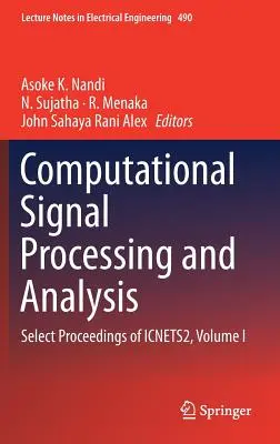 Computergestützte Signalverarbeitung und -analyse: Ausgewählte Proceedings von Icnets2, Band I - Computational Signal Processing and Analysis: Select Proceedings of Icnets2, Volume I