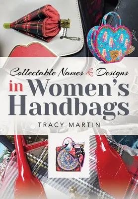 Sammelnswerte Namen und Designs in Damenhandtaschen - Collectable Names and Designs in Women's Handbags