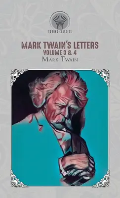 Mark Twain's Briefe Band 3 & 4 - Mark Twain's Letters Volume 3 & 4