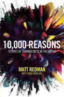 10.000 Gründe: Geschichten von Glaube, Hoffnung und Dankbarkeit, inspiriert von der Anbetungshymne - 10,000 Reasons: Stories of Faith, Hope, and Thankfulness Inspired by the Worship Anthem