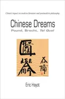 Chinesische Träume: Pound, Brecht, Tel Quel - Chinese Dreams: Pound, Brecht, Tel Quel