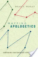 Apologetik im Überblick: Zeitgenössische Ansätze im Vergleich - Mapping Apologetics: Comparing Contemporary Approaches