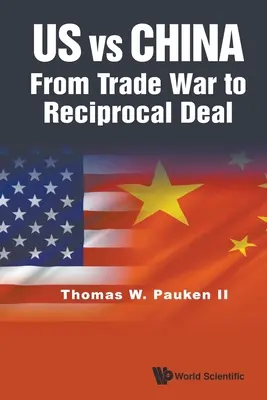 Wir gegen China: Vom Handelskrieg zum Abkommen auf Gegenseitigkeit - Us Vs China: From Trade War to Reciprocal Deal