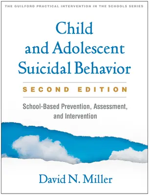 Suizidales Verhalten von Kindern und Jugendlichen, Zweite Auflage: Schulbasierte Prävention, Bewertung und Intervention - Child and Adolescent Suicidal Behavior, Second Edition: School-Based Prevention, Assessment, and Intervention