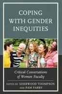 Umgang mit geschlechtsspezifischen Ungleichheiten: Kritische Gespräche von weiblichen Lehrkräften - Coping with Gender Inequities: Critical Conversations of Women Faculty