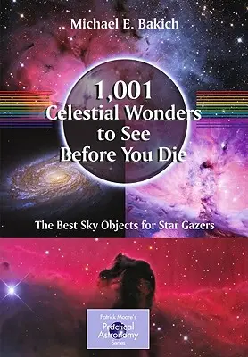 1.001 Himmelswunder, die man gesehen haben muss, bevor man stirbt: Die besten Himmelsobjekte für Sternengucker - 1,001 Celestial Wonders to See Before You Die: The Best Sky Objects for Star Gazers