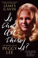 Ist das alles, was es gibt? Das seltsame Leben der Peggy Lee - Is That All There Is?: The Strange Life of Peggy Lee