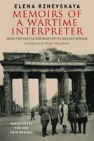 Memoiren eines Kriegsdolmetschers: Von der Schlacht um Moskau zu Hitlers Bunker - Memoirs of a Wartime Interpreter: From the Battle for Moscow to Hitler's Bunker