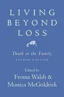 Über den Verlust hinaus leben: Der Tod in der Familie - Living Beyond Loss: Death in the Family