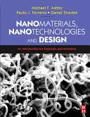 Nanomaterialien, Nanotechnologien und Design: Eine Einführung für Ingenieure und Architekten - Nanomaterials, Nanotechnologies and Design: An Introduction for Engineers and Architects