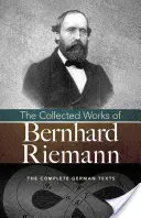 Die gesammelten Werke von Bernhard Riemann - The Collected Works of Bernhard Riemann