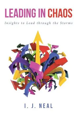 Führen im Chaos: Einsichten, um durch die Stürme zu führen - Leading in Chaos: Insights to Lead through the Storms