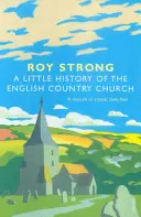 Eine kleine Geschichte der englischen Landkirche - A Little History of the English Country Church