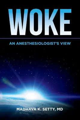 Aufgewacht. Die Sicht eines Anästhesisten - Woke. an Anesthesiologist's View